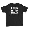 i run better than the government Youth Tee