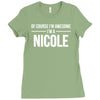 of course i'm awesome i'm a nicole Ladies Fitted T-Shirt