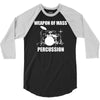 weapon of mass percussion 3/4 Sleeve Shirt