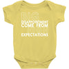 big disappointment come from high expectations Baby Onesie