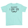 daddy i love you Youth Tee