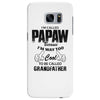 I'm Called Papaw Because I'm Way Too Cool To Be Called Grandfather Samsung Galaxy S7 Edge