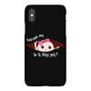 Excuse Me Is It May Yet Baby Girl iPhoneX