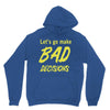 let's go make bad decisions Hoodie