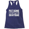 put some respek on my name Racerback Tank