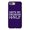 she's my drunker helf iPhone 8 Plus