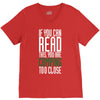 if you can read this, you are camping too close V-Neck Tee