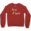 be a hero logo white Crewneck Sweatshirt