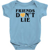 Friends Dont Lie Baby Onesie
