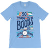 so many books T-Shirt