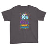 only 90s kids Youth Tee