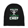 I Was One A Polite Well Mannered Young Lady And Then I Became A Chef Baby Beanies