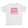 spring break forever Youth Tee