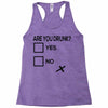 are you drunk check Racerback Tank