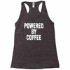 powered by coffee Racerback Tank