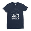 i Can't Adult Today Ladies Fitted T-Shirt