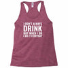 i don't always drink Racerback Tank