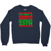 i'm only a morning person on december 25th Crewneck Sweatshirt