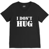 i don't hug V-Neck Tee