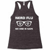 nerd flu no one is safe Racerback Tank