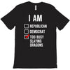 republican, democrat, busy slaying dragons fantasy T-Shirt