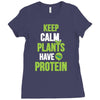keep calm plants have protein Ladies Fitted T-Shirt