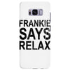 Frankie Says Relax Samsung Galaxy S8 Plus