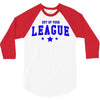 out of your league 3/4 Sleeve Shirt
