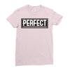 Perfect Ladies Fitted T-Shirt
