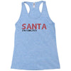 santa i'm a big fun Racerback Tank