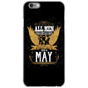 All Men Are Created Equal But Only The Best Are Born In May iPhone 6/6s Case
