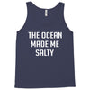 The Ocean Made Me Salty Tank Top