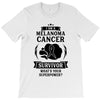 I am a Melanoma Cancer Survivor - What's Your Superpower? T-Shirt