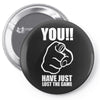 you have just lost the game  funny computer internet humour Pin-back button