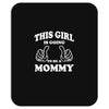 This Girl Is Going to Be A Mommy Mousepad