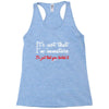 it's not that i'm immature Racerback Tank