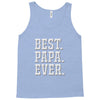 best papa ever Tank Top