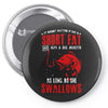 short and fat Pin-back button