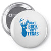 don't buck with texas funny Pin-back button
