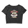 chop your own wood it will warm you twice Crop Top