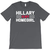 hillary is my homegirl funny T-Shirt