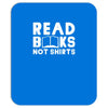read books not shirts Mousepad