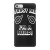 trust me i'm a nerd iPhone 7 Case