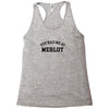 you had me at merlot Racerback Tank
