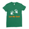 let me out Ladies Fitted T-Shirt