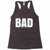 bad (2) Racerback Tank