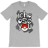ichoose you T-Shirt
