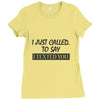 called you to say i texted Ladies Fitted T-Shirt