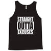 straight outta excuses Tank Top