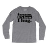 sarcasm. it's how i hug Long Sleeve Shirts